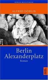 Berlin Alexanderplatz. Die Geschichte vom Franz Biberkopf.