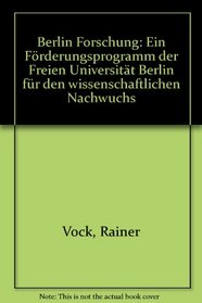 Berlin Forschung: Ein Forderungsprogramm der Freien Universitat Berlin fur den wissenschaftlichen Nachwuchs (German Edition)