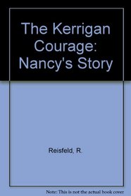 The Kerrigan Courage: Nancy's Story