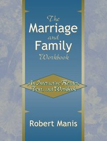 Marriage and Family Workbook, The: An Interactive Reader, Text, and Workbook