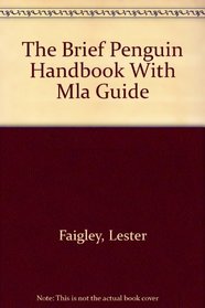 The Brief Penguin Handbook with MLA Guide
