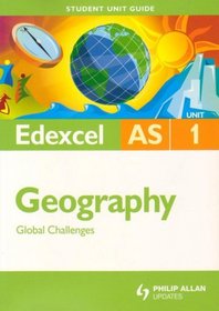 Global Challenges: Edexcel As Geography Student Guide: Unit 1 (Edexcel As Level)