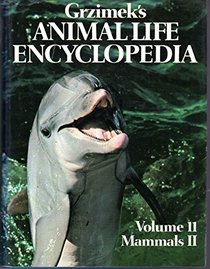 Grzimek's Animal Life Encyclopedia: Mammals 2