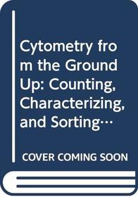 Cytometry from Scratch: The Practice of Flow Cytometry