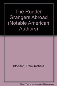 The Rudder Grangers Abroad (Notable American Authors)