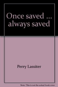 Once saved ... always saved