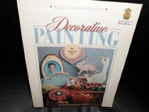 Kathy Lamancusa's Guide to Decorative Painting (Creative Home Design)