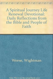 A Spiritual Journey Life Renewal Devotional: Daily Reflections from the Bible and People of Faith