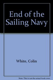 The End of the Sailing Navy (Victoria's Navy)