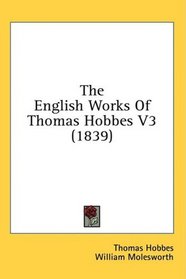 The English Works Of Thomas Hobbes V3 (1839)
