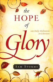 The Hope of Glory: 100 Daily Meditations on Colossians