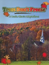 Trees Don't Freeze: A Book About Adaptations (Big Ideas for Young Scientists)