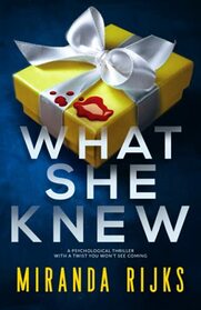 What She Knew: A psychological thriller with a twist you won't see coming