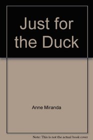 Just for the Duck