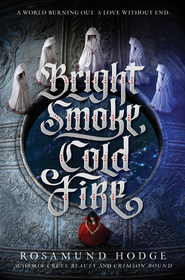 Bright Smoke, Cold Fire (Bright Smoke, Cold Fire, Bk 1)