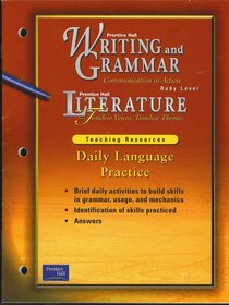 Daily Language Practice, Teaching Resources, for Prentice Hall Writing and Grammar Communication in Action Series, Ruby Level (brief daily activities to build skills in grammar, usage, and mechanics, identification of skills practiced, answers)