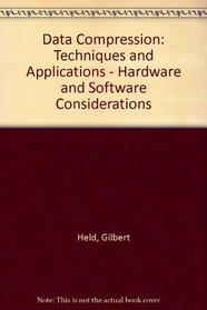 Data Compression: Techniques and Applications : Hardware and Software Considerations