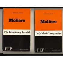 Le Malade Imaginaire (The Imaginary Invalid) Bilingual Edition in French and English