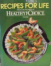 Recipes For Life (Healthy Choice Foods)