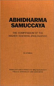 Abhidharmasamuccaya: The Compendium of the Higher Teaching (Philosophy)