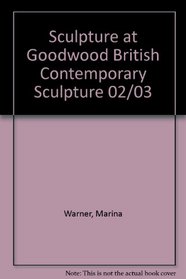 Sculpture at Goodwood 2001/2002: British Contemporary Sculpture