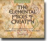 Elemental Forces of Creation Audio Book: Consciously Create Your Life Using the Power of Earth, Water, Air, Fire & Spirit (CD)