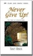 Never Give Up!: The Fruit of Longsuffering (Plain and Simple)