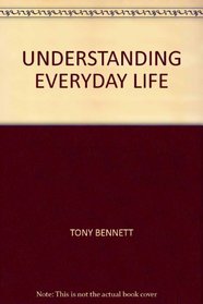 Understanding Everyday Life (Sociology and Society)