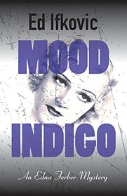 Mood Indigo (Edna Ferber Mysteries)