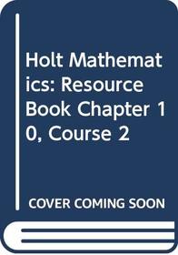 HOLT MIDDLE SCHOOL MATH CHAPTER 10 RESOURCE BOOK COURSE 2