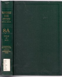 Tennessee Code Annotated (Title 47 Ch.1-8 Commerical Transacttions, Uniform Commerical Code, 8A)