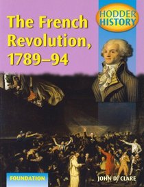 French Revolution 1789-94: Foundation Edition (Hodder History)