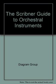 The Scribner Guide to Orchestral Instruments