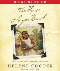 The House at Sugar Beach: In Search of a Lost African Childhood (Audio CD) (Unabridged)