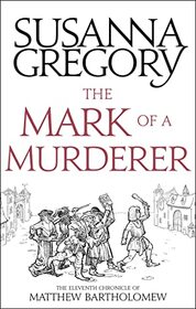 The Mark Of A Murderer: The Eleventh Chronicle of Matthew Bartholomew (Chronicles of Matthew Bartholomew)