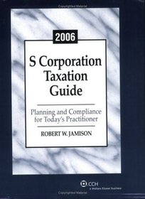 S Corporation Taxation Guide (2006) (S Corporation Taxation Guide)