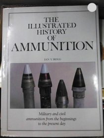 Illustrated History of Ammunition