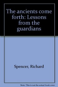 The ancients come forth: Lessons from the guardians