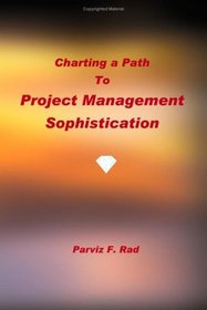 Charting A Path To Project Management Sophistication (Volume 4283)