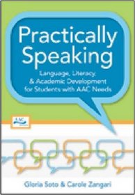 Practically Speaking: Language, Literacy, and Academic Development for Students with AAC Needs