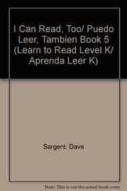 I Can Read, Too/ Puedo Leer, Tambien Book 5 (Learn to Read Level K/ Aprenda Leer K) (Spanish Edition)