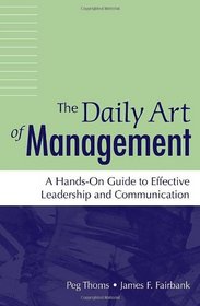 The Daily Art of Management: A Hands-On Guide to Effective Leadership and Communication