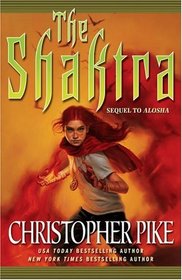 The Shaktra (Sequel to Alosha)