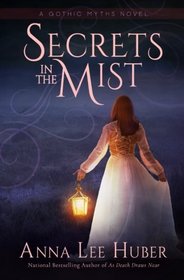 Secrets in the Mist (Gothic Myths, Bk 1)