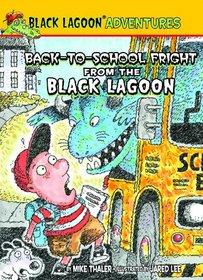 Back-to-School Fright from the Black Lagoon (Black Lagoon Adventures Set 2)