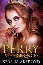 Perry and Her Princes (Kingdom of Veronia)
