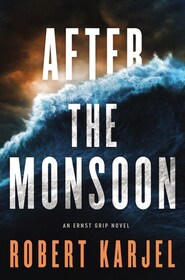 After the Monsoon (Ernst Grip, Bk 2)