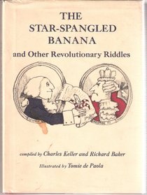 Star-Spangled Banana: And Other Revolutionary Riddles
