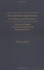 Evolutionary Algorithms in Theory and Practice: Evolution Strategies, Evolutionary Programming, Genetic Algorithms