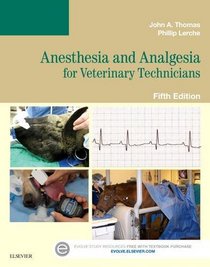 Anesthesia and Analgesia for Veterinary Technicians (5th Edition)